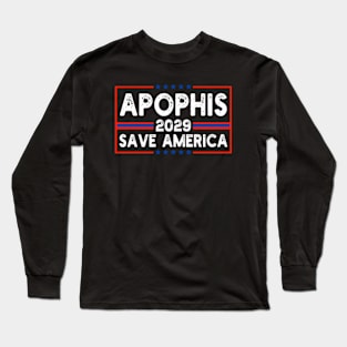 APOPHIS 2029 SAVE AMERICA Long Sleeve T-Shirt